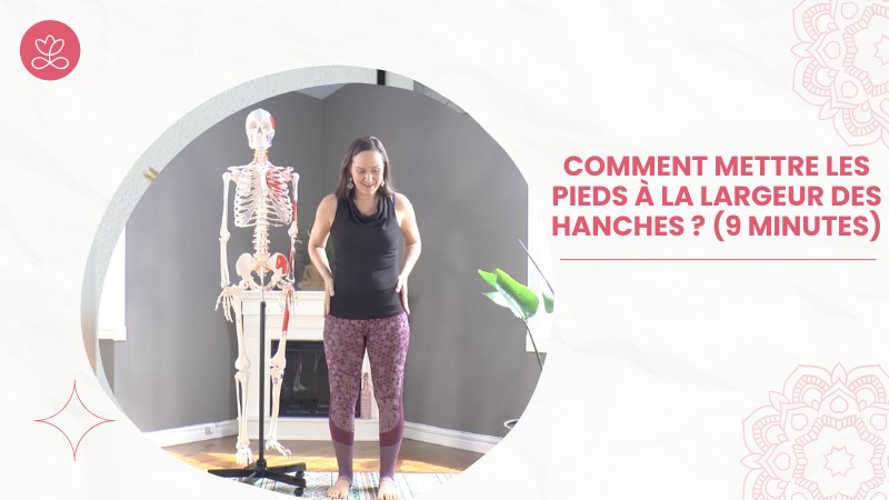 Comment mettre les pieds à la largeur des hanches ? (9 minutes)